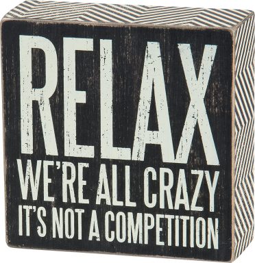 relax were all crazy sign