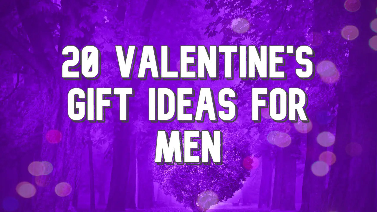 Valentines Gifts for Men 1
