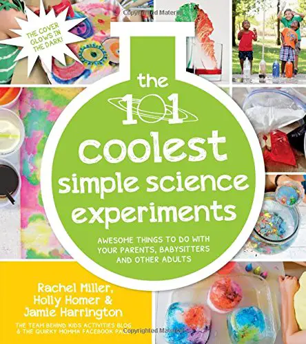 Fun Science Experiments for Kids 101 coolest simple science experiments