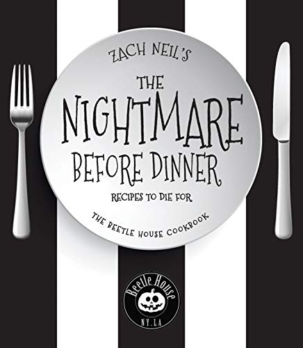 the nightmare before dinner cookbook recipes from zach neil beetle house yinzbuy