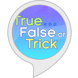 what games can you play on alexa true false or trick