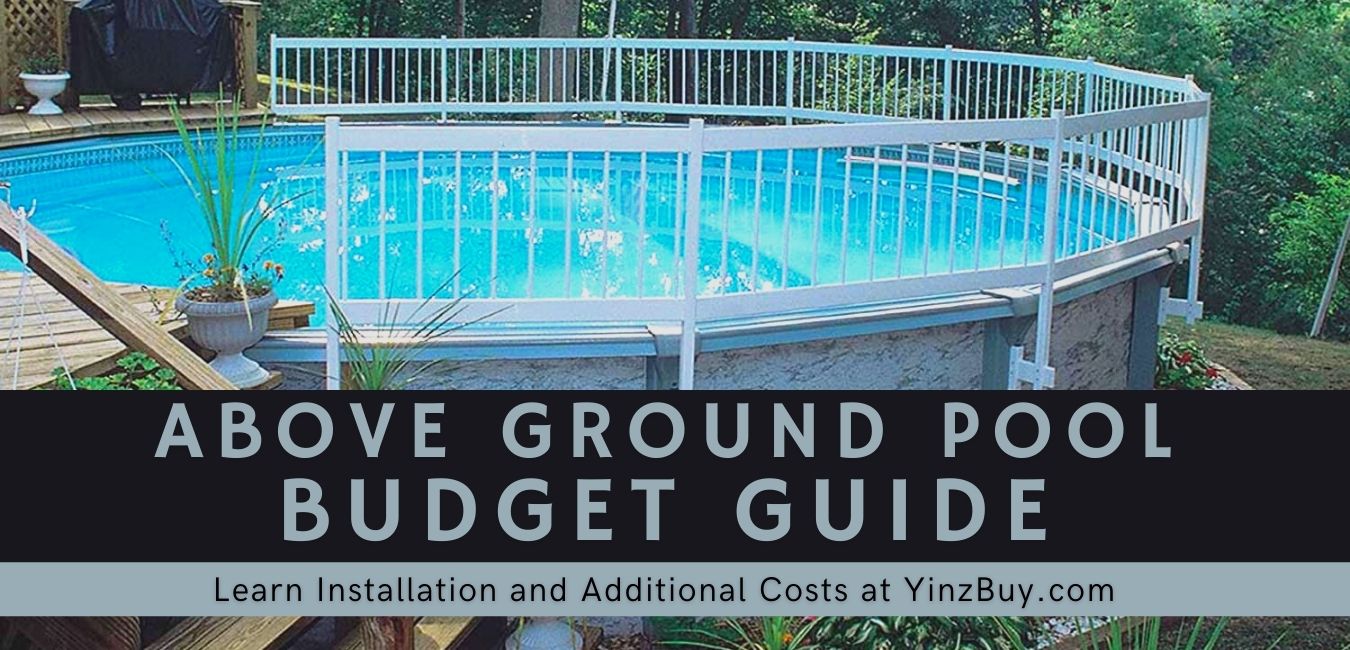 best above ground pool budget guide installation and other costs yinzbuy