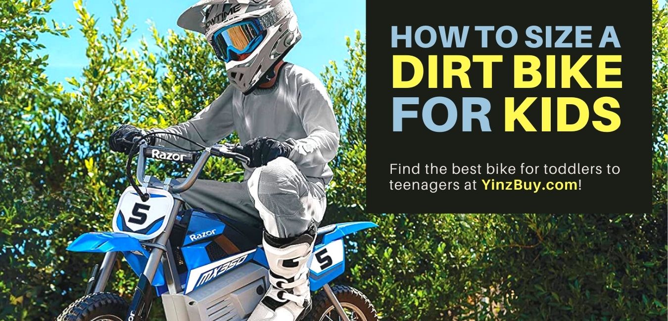 how to size a dirt bike for kids top tips for toddlers to teenagers yinzbuy