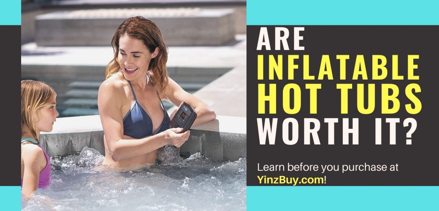 are-inflatable-hot-tubs-worth-it-what-to-know-before-you-buy-yinz-buy