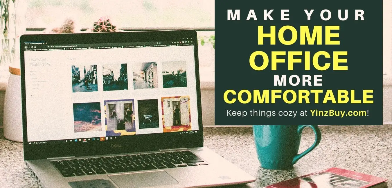 how to make your home office more comfortable a helpful guide yinzbuy