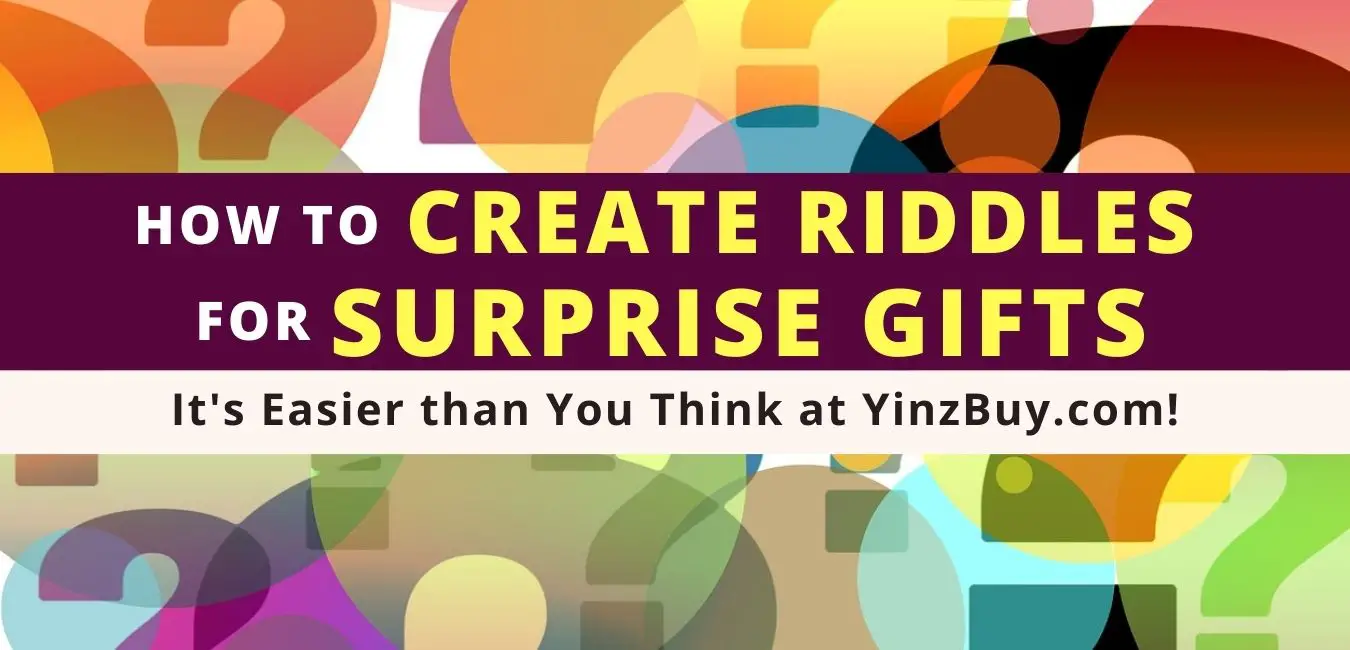 how to create riddles for surprise gifts an easy guide at yinzbuy