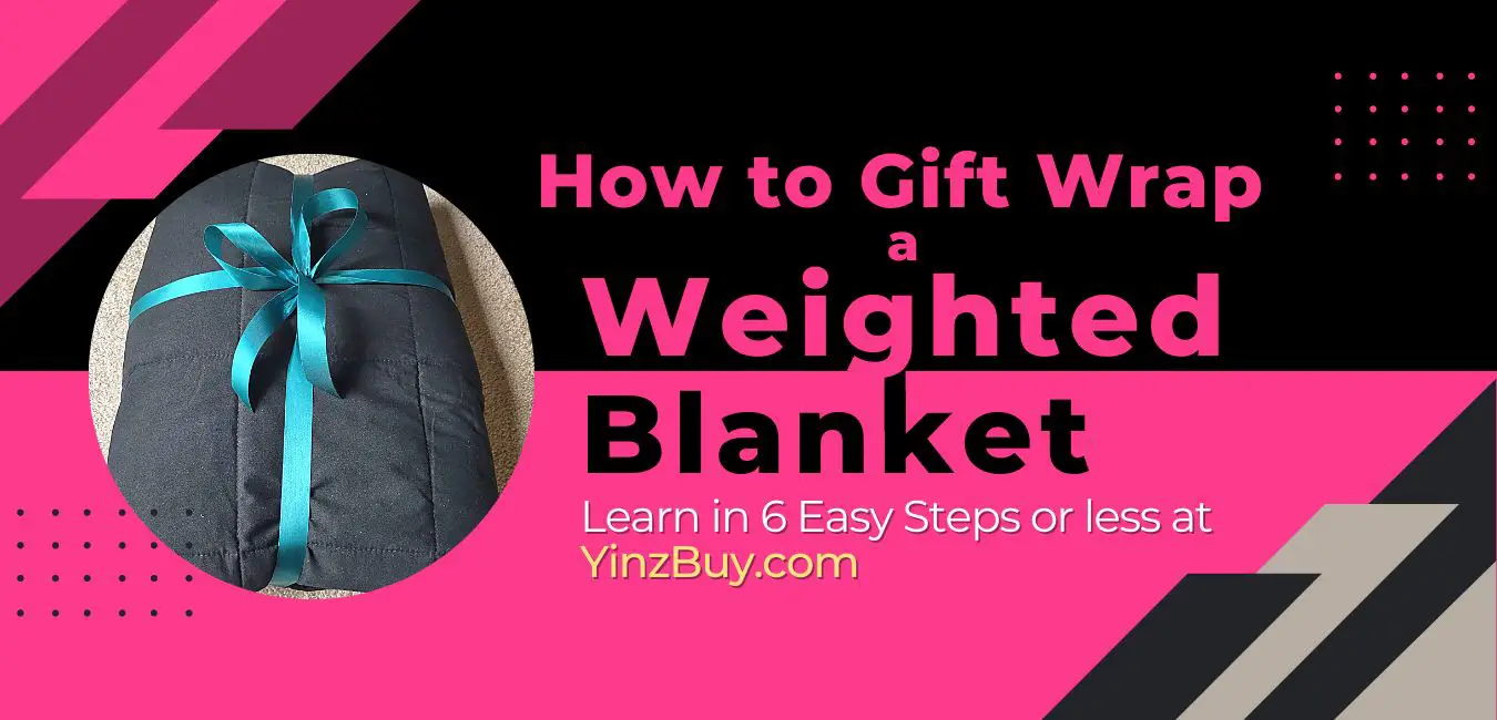 how to gift wrap a weighted blanket in 6 easy steps or less copyright yinzbuy