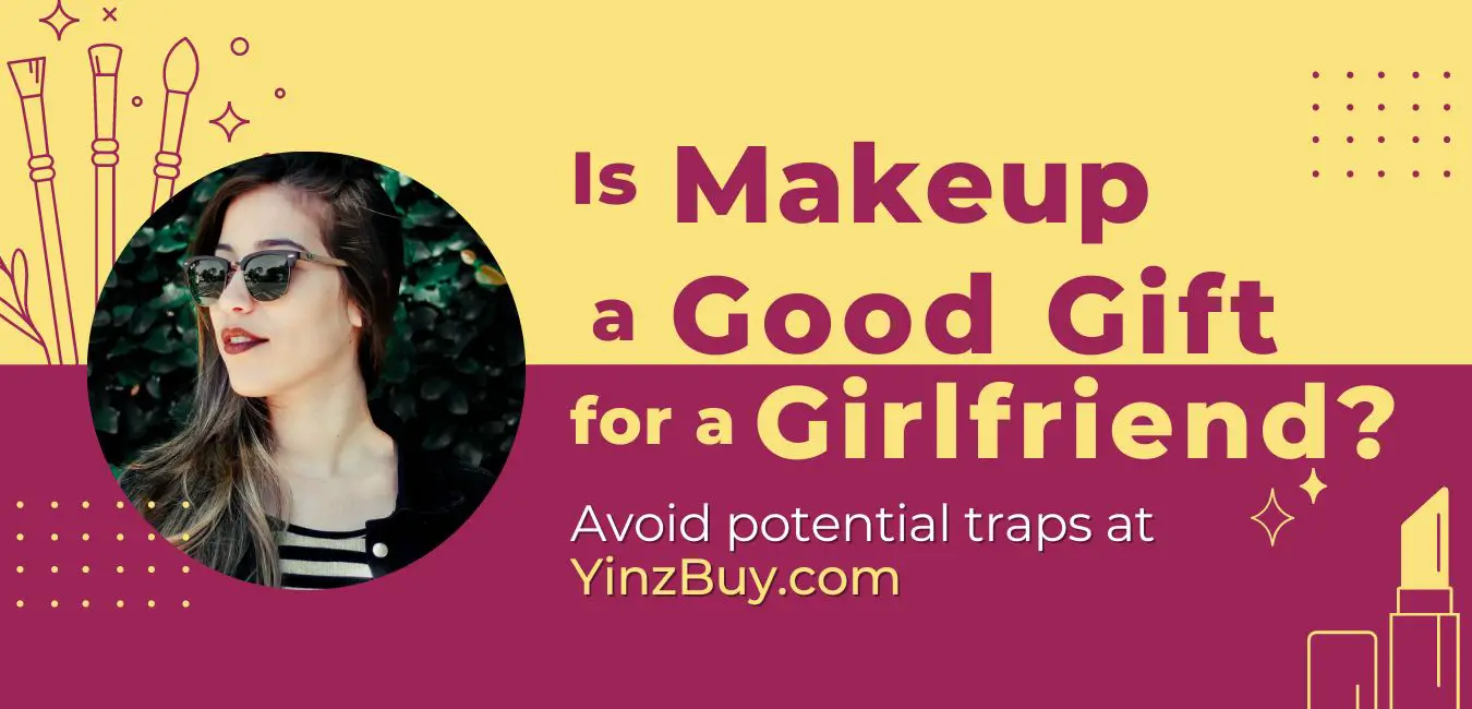 is makeup a good gift for a girlfriend yinzbuy